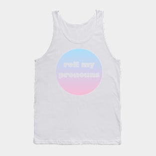 Roll My Pronouns Tank Top